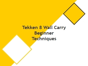 Tekken 8 Wall Carry Basics for Beginners