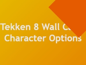Tekken 8 Wall Carry Character Options